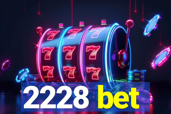 2228 bet